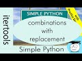 Combinations_with_Replacement | Iterators | Simple Python Tutorials | #Shorts