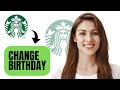 How To Change Your Birthday on Starbucks App (Best Method)