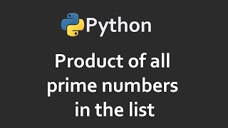 Product Of Prime Numbers From List | Program 92 | Solutions For Python 100 Exercises | CodingFacts