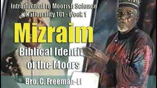 Bro. C. Freeman-El | Mizraim: Biblical Identity of the Moors - Pt. 1/2 (7Feb97)