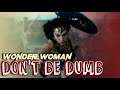 Wonder Woman || DON'T BE DUMB (ft. Dizzee Rascal, Ocean Wisdom)