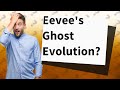 Can you evolve Eevee into a ghost type?