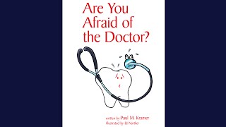 Are You Afraid of the Doctor?