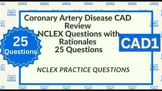 Coronary Artery Disease CAD Questions and Answers 25 Cardiovascular System Nursing Exam Test