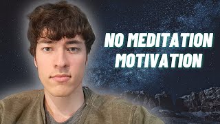 Why You Don't Want To Meditate (and how to fix it)