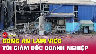 Tin tức | Chào buổi sáng | Tin tức Việt Nam mới nhất 4/5: Thông tin mới nhất vụ nổ lò hơi ở Đồng Nai