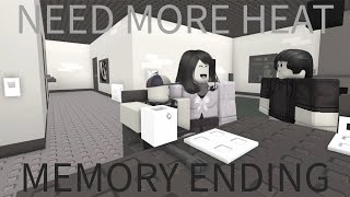 NEED MORE HEAT: Memory Ending (Roblox)