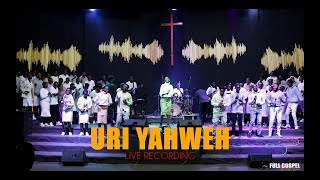 URI YAHWEH - FULL GOSPEL (Live Recording)