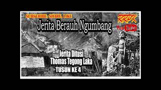 Jerita Berauh Ngumbang Tusun Ke 4