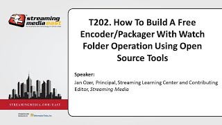 T202. How To Build A Free Encoder/Packager With Watch Folder Operation Using Open Source Tools