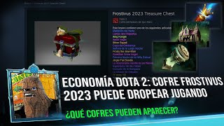 ECONOMÍA DOTA 2: COFRE FROSTIVUS 2023 PUEDE DROPEAR JUGANDO ¿QUÉ OTROS COFRES PUEDEN APARECER?