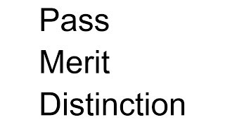 Pass, Merit or Distinction Explained for BTEC Students E5