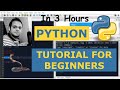 Python Tutorial For absolute Beginners Course in 3 Hours : Hands - on Python