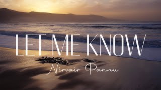Nirvair Pannu : Let Me Know ( Lyrics Video) | New Punjabi Songs 2023