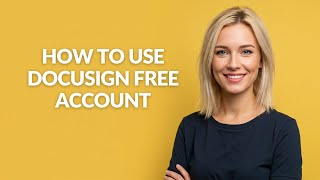 How to Use Docusign Free Account - Julia'sTutorials