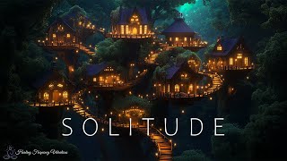 Solitude - Healing Forest Ambience |  639Hz + 741Hz | Attract Love + Clear All Negative Energy