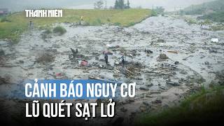 Mưa lớn trên 70 mm, cảnh báo 3 tỉnh nguy cơ lũ quét, sạt lở đất