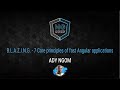 B.L.A.Z.I.N.G. - 7 core principles of fast Angular application | Ady Ngom | ng-conf 2022