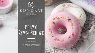 PRAWO ŻYWNOŚCIOWE PODCAST „Imitacje żywności”