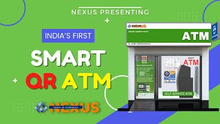 Indias First Smart QR ATM  | NEXUS ATM |