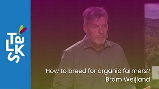 How to breed for organic farmers? - Bram Weijland in Seed Valley Talks