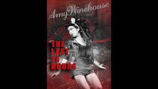 The Last 24 Hours: Amy Winehouse (Official Trailer)