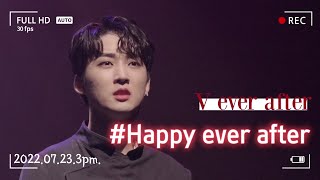 20220723 V 에버 애프터 / 권익환 김민범 / happy ever after / 스페셜 커튼콜