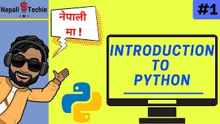 Introduction to Python | Part 1 | Learn Python in Nepali [2020]