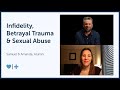 Infidelity, Betrayal Trauma & Sexual Abuse