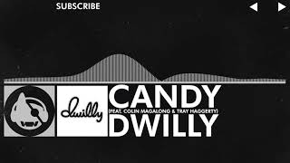 [Electronic] - dwilly - Candy (feat. Colin Magalong \u0026 Tray Haggerty)