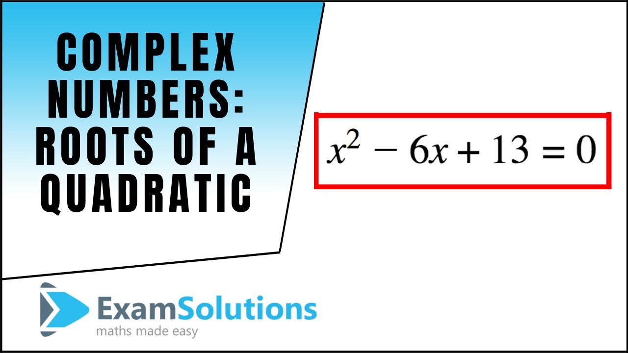 Complex Numbers : Roots Of A Quadratic Equation - Conjugate Pairs ...