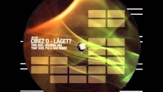 Cirez D - Laget? (Pig \u0026 Dan Remix)