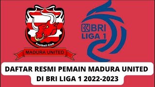 Daftar Skuad Pemain Madura United Untuk BRI Liga 1 2022 - 2023, MADURA UNITED HARI INI