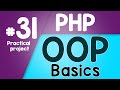 #31 PHP Object Oriented Programming Basics - OOP | Practical project | Quick programming tutorial