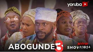 Abogunde Part 3 - Yoruba Movie 2024 Drama Odunlade Adekola, Juliet jatto, Fathia balogun, Olayemi