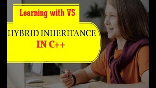 Hybrid Inheritance in C++
