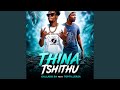 Thina tshithu (feat. ToptillerSA)