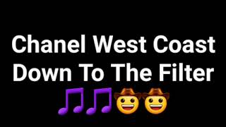 Chanel West Coast - Down To The Filter
