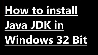 How to install Java JDK in Windows 32 Bit