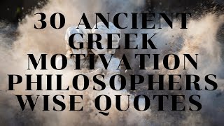 30 ANCIENT GREEK MOTIVATION PHILOSOPHERS WISE QUOTES AMAZING INSPIRATION