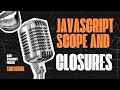 JavaScript Scope and Closures: Mastering Variable Scope 🔍