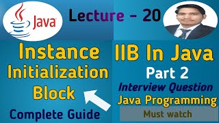 Java Tutorial: Instance Initialization Block in java |IIB in Java | Core Java #20 | Part 2