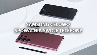 😢 Samsung celowo spowalnia swoje telefony 😢