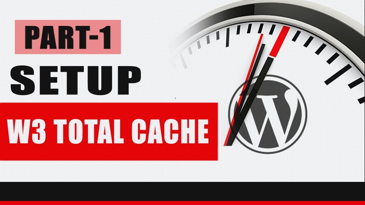 How To Install & Configure W3 Total Cache WordPress Plugin: Part-1 ...