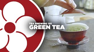 Tea Brewing 101: GREEN TEA
