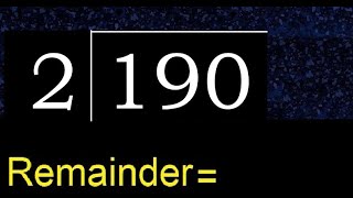 Divide 190 by 2 , remainder  . Division with 1 Digit Divisors . How to do