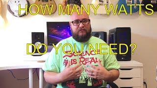 How many watts do you need to gig?