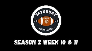 Season 2 Week 10 & 11 | Saturday Night League