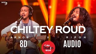 Chiltey Roud (8D Audio) | Coke Studio Bangla | Season One | Arnob X Ripon (Boga) | DibboTune