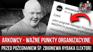 Arkowcy - WAŻNE punkty organizacyjne przed pożegnaniem ŚP. Zbigniewa Rybaka [LEKTOR] (30.12.2022 r.)